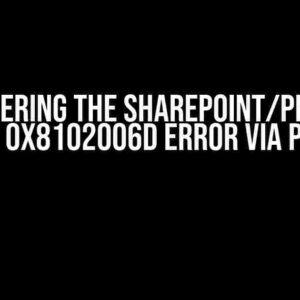 Conquering the SharePoint/Project RestApi 0x8102006d Error via Postman