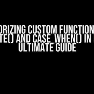 Vectorizing Custom Functions for mutate() and case_when() in R: The Ultimate Guide